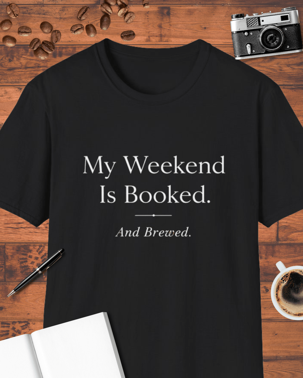 My Weekend Is Booked & Brewed T-Shirt