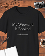 My Weekend Is Booked & Brewed T-Shirt