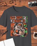 Drink Good Coffee Read Good Books T-Shirt