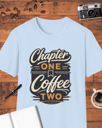Chapter One: Coffee Two T-Shirt