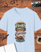 Books Smell Better Than Espresso T-Shirt