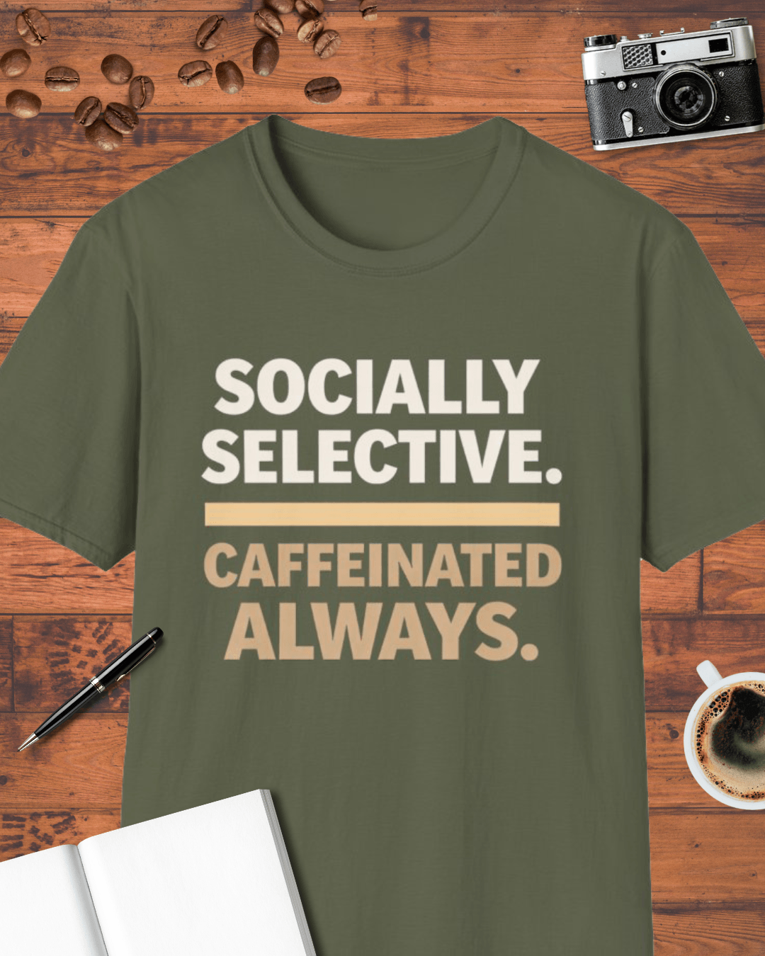 Socially Selective. Caffeinated Always. T-Shirt