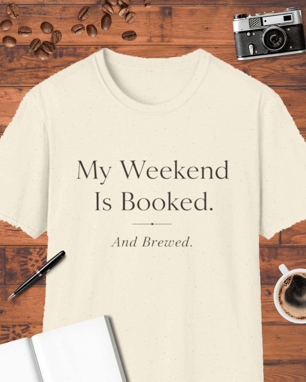 My Weekend Is Booked & Brewed T-Shirt