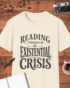 Reading Through the Existential Crisis T-Shirt