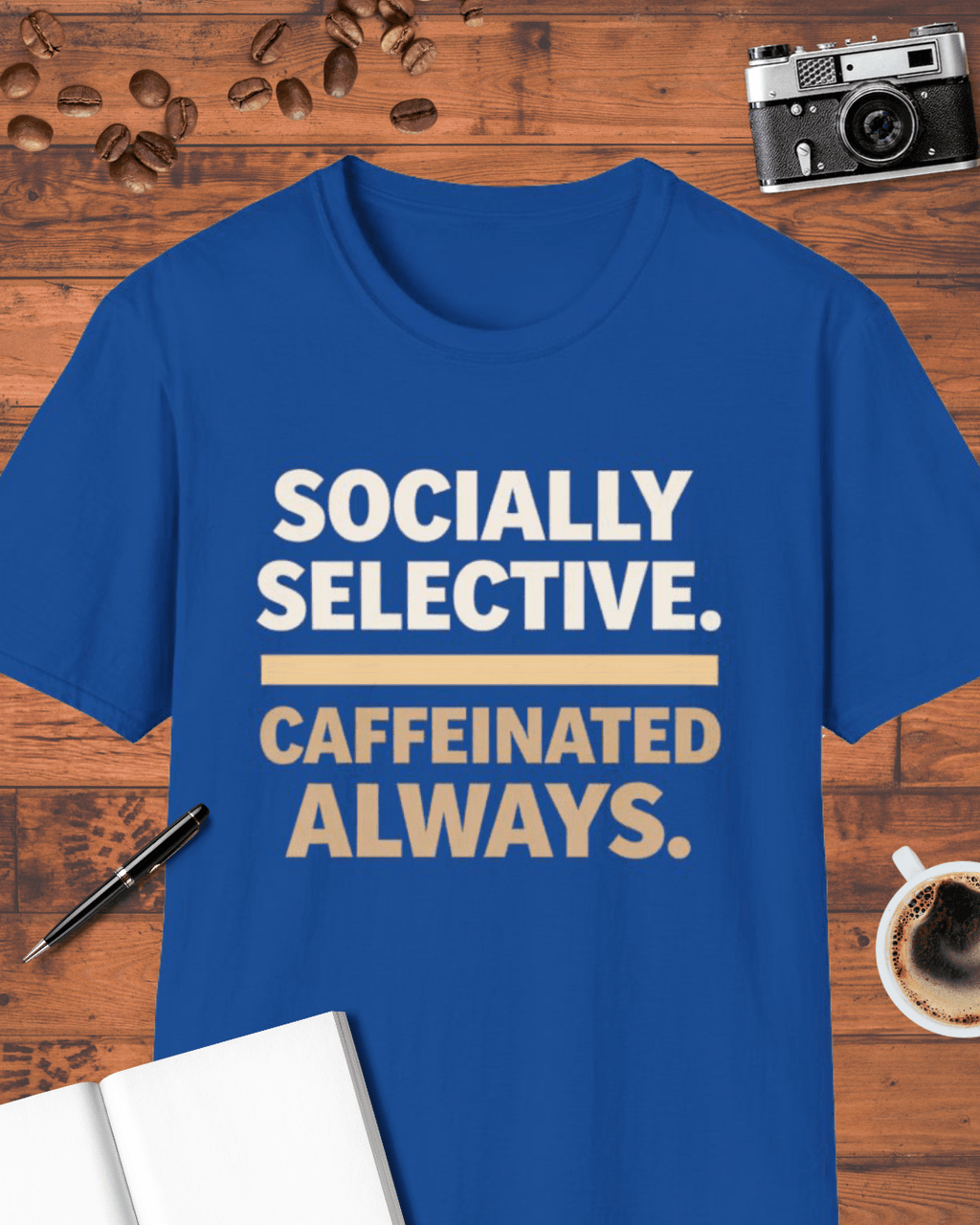 Socially Selective. Caffeinated Always. T-Shirt