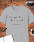My Weekend Is Booked & Brewed T-Shirt