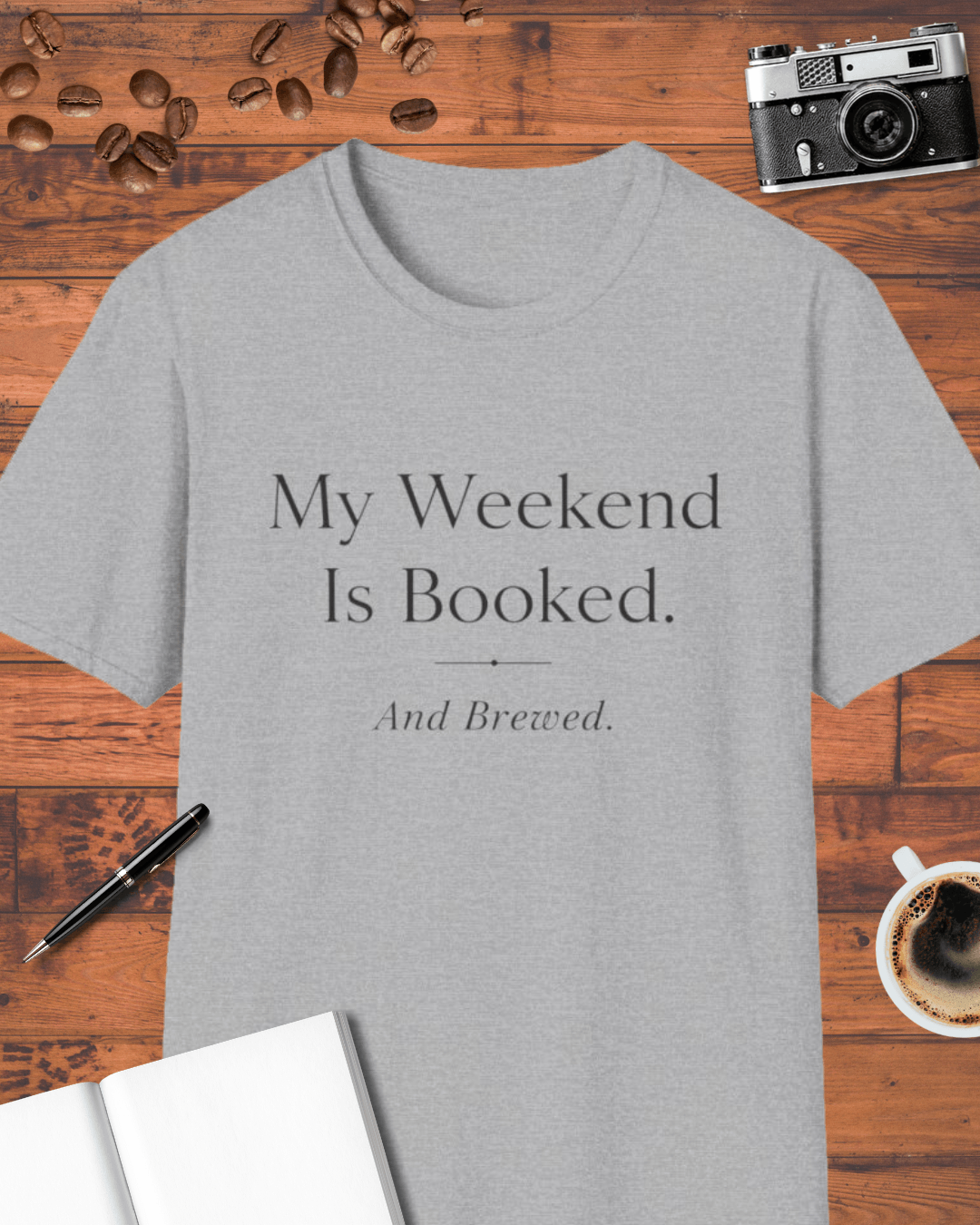 My Weekend Is Booked & Brewed T-Shirt