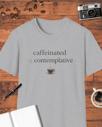 Caffeinated and Contemplative T-Shirt