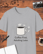 Coffee First Adulting Later T-Shirt