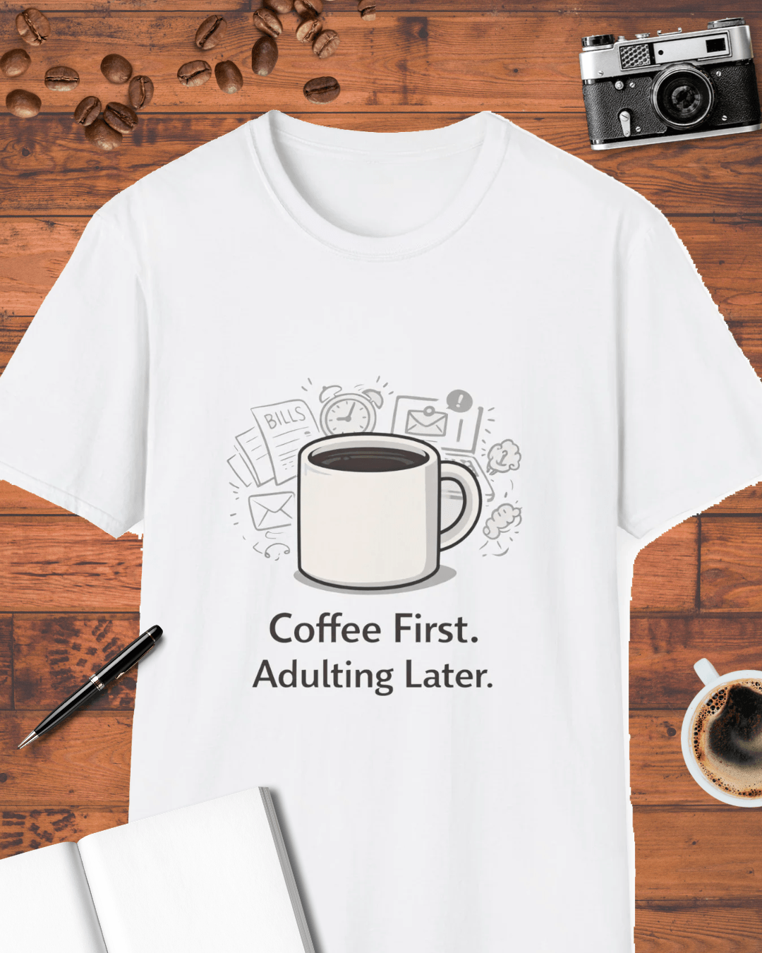 Coffee First Adulting Later T-Shirt