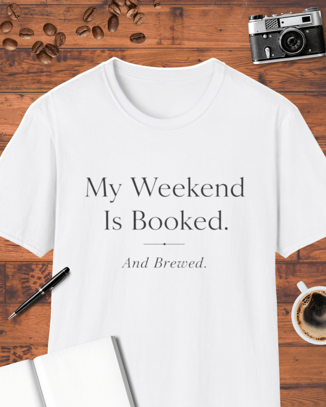 My Weekend Is Booked & Brewed T-Shirt