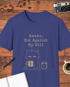 Awake, But Against My Will Cat T-Shirt