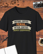 Before Coffee: Feral T-Shirt