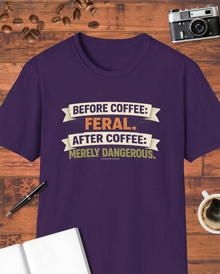 Before Coffee: Feral T-Shirt
