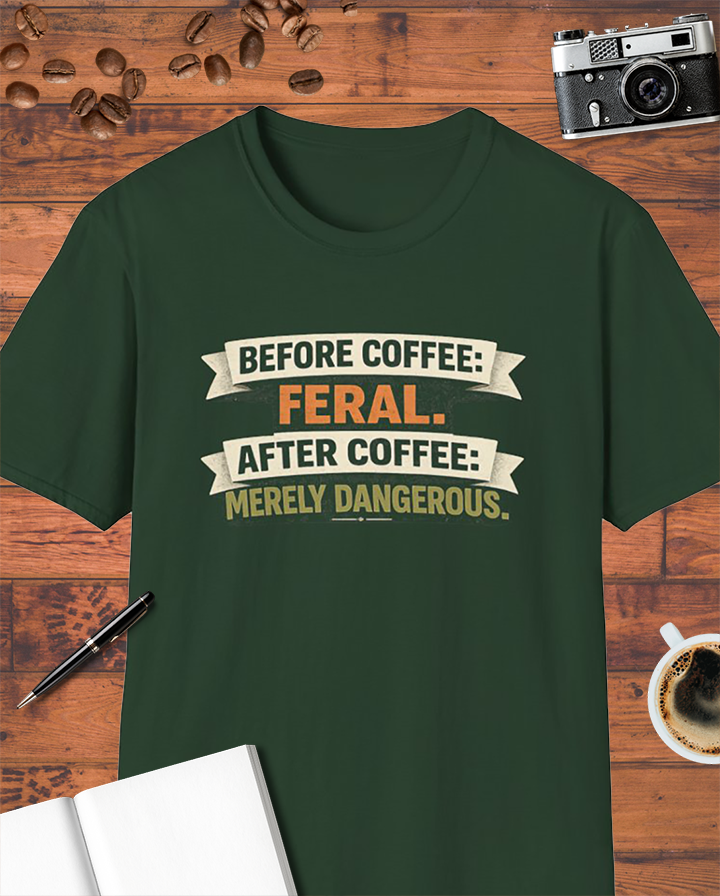 Before Coffee: Feral T-Shirt