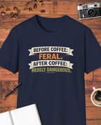 Before Coffee: Feral T-Shirt