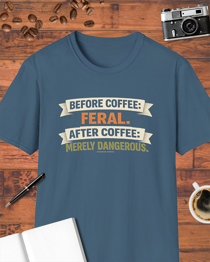 Before Coffee: Feral T-Shirt