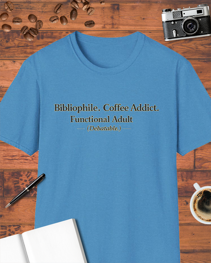 Bibliophile. Coffee Addict. Functional Adult (Debatable.) T-Shirt