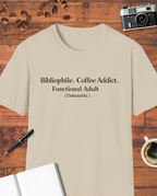 Bibliophile. Coffee Addict. Functional Adult (Debatable.) T-Shirt