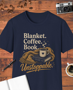 Blanket. Coffee. Book. Unstoppable. T-Shirt
