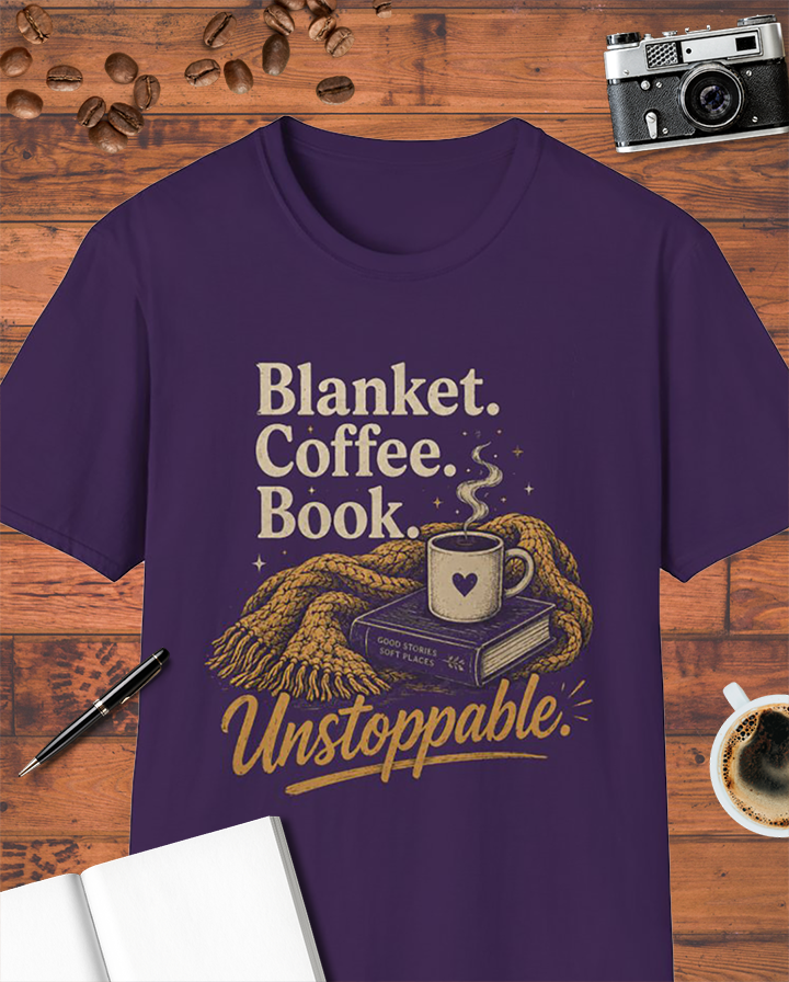 Blanket. Coffee. Book. Unstoppable. T-Shirt