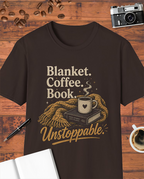 Blanket. Coffee. Book. Unstoppable. T-Shirt