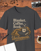 Blanket. Coffee. Book. Unstoppable. T-Shirt