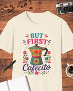 But First Cafecito T-Shirt