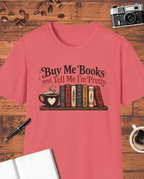 Buy Me Books and Tell Me I'm Pretty T-Shirt