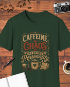 Caffeine + Chaos My Entire Personality T-Shirt