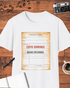 Coffee Borrowed Books Returned T-Shirt
