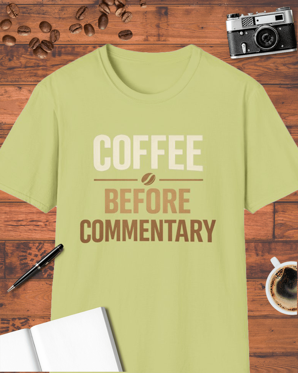 Coffee Before Commentary T-Shirt