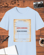 Coffee Borrowed Books Returned T-Shirt