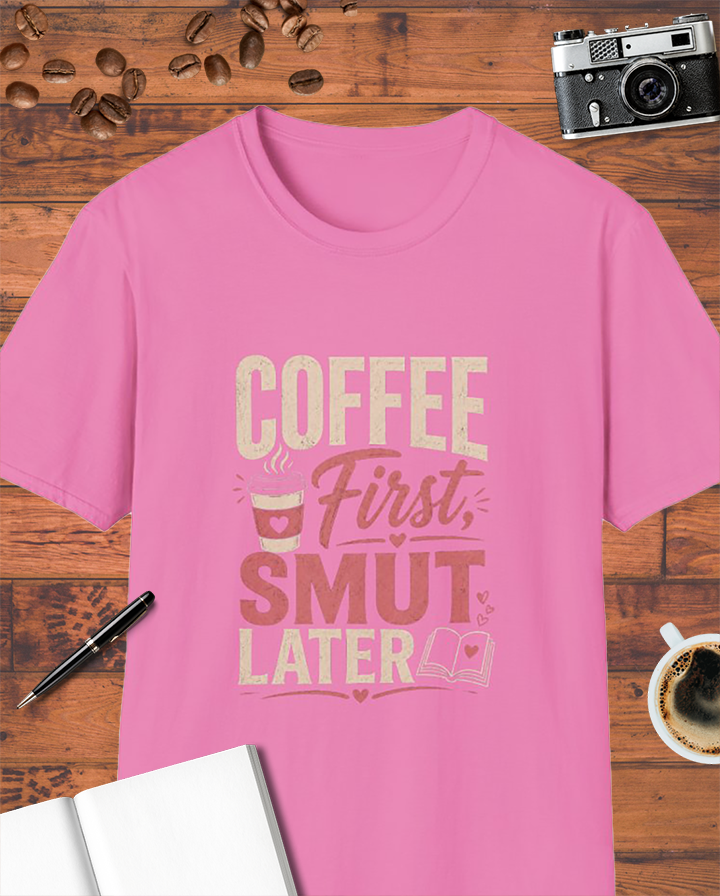 Coffee First, Smut Later T-Shirt