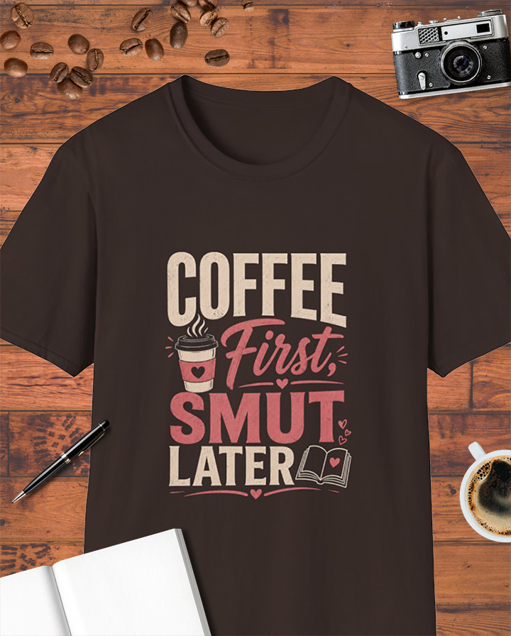 Coffee First, Smut Later T-Shirt