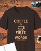 Coffee First, Words Second Graphic T-Shirt