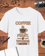 Coffee First, Words Second Graphic T-Shirt
