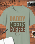 Daddy Needs Coffee T-Shirt