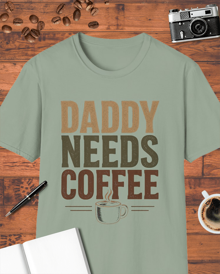 Daddy Needs Coffee T-Shirt