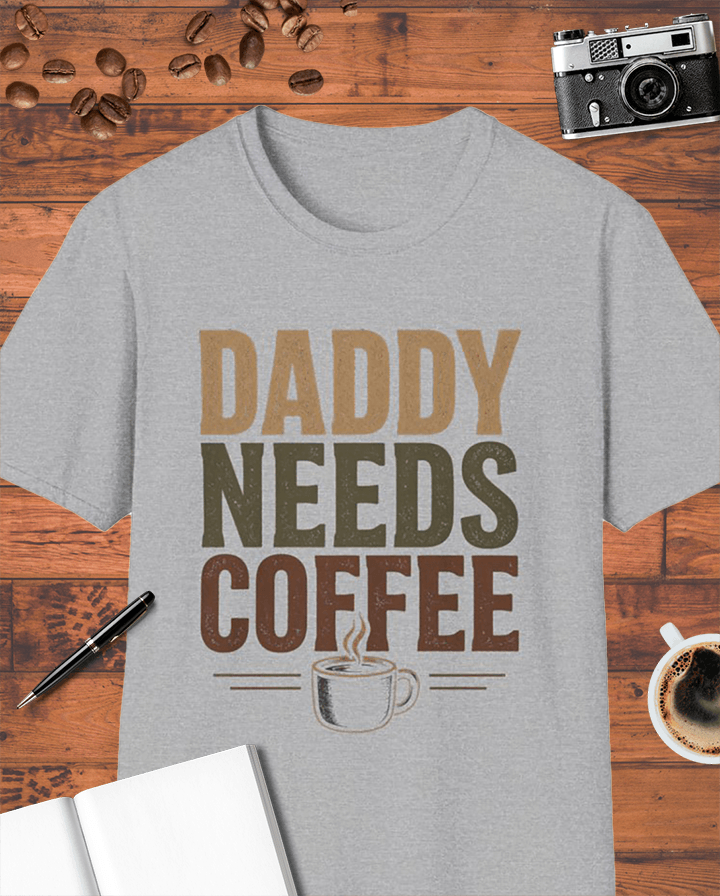Daddy Needs Coffee T-Shirt