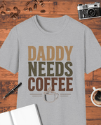 Daddy Needs Coffee T-Shirt
