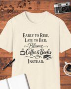Early to Rise, Late to Bed T-Shirt