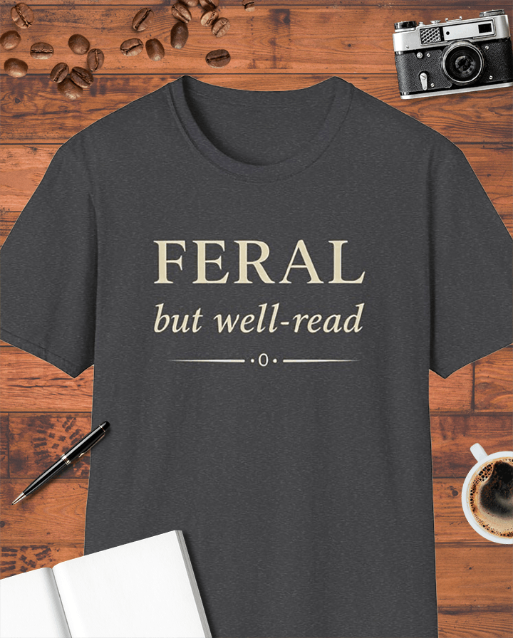 Feral But Well-Read T-Shirt
