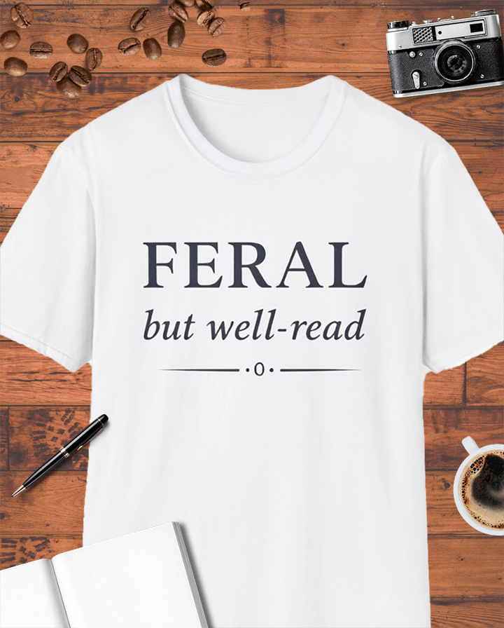 Feral But Well-Read T-Shirt