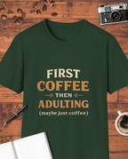 First Coffee Then Adulting T-Shirt
