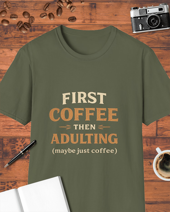 First Coffee Then Adulting T-Shirt
