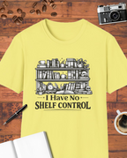 I Have No Shelf Control T-Shirt