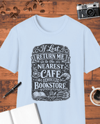 If Lost Return Me to the Nearest Café with a Bookstore T-Shirt