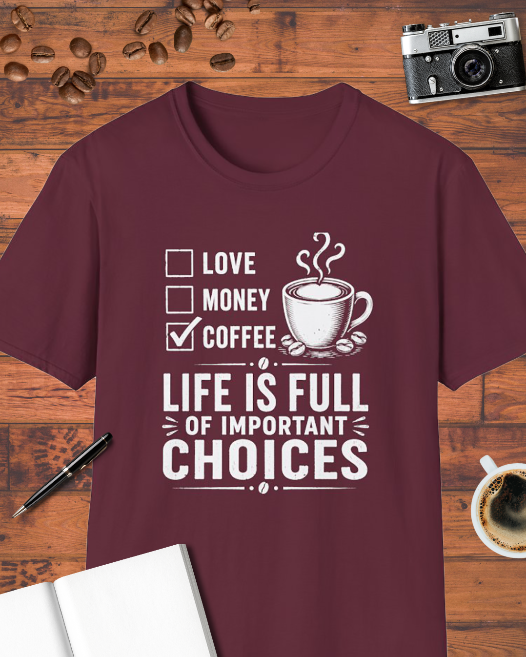 Life Is Full of Important Choices T-Shirt