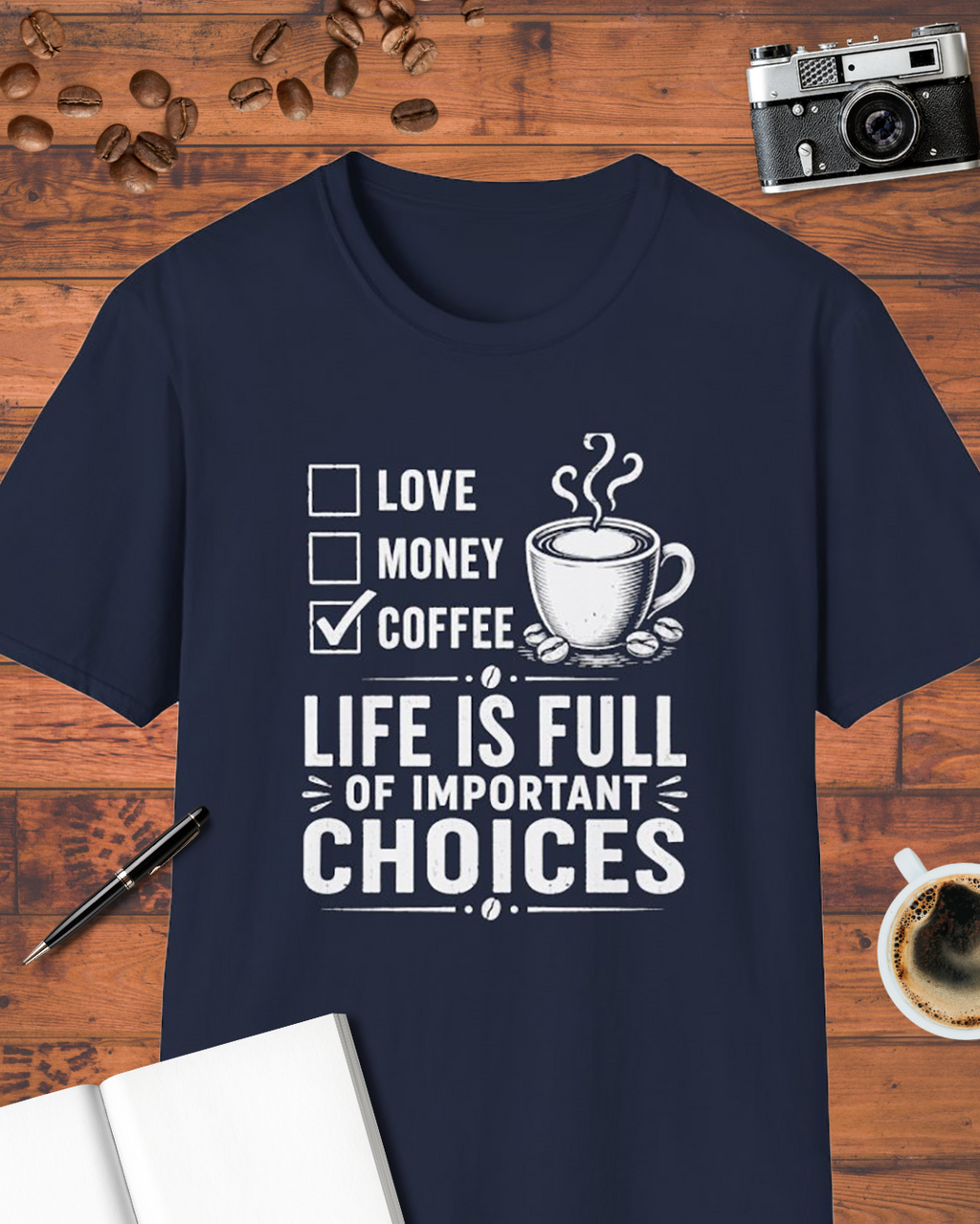 Life Is Full of Important Choices T-Shirt